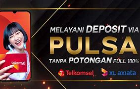 Slot Deposit Pulsa Tanpa Potongan Telkomsel